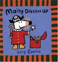 Maisy Dresses Up by Lucy Cousins