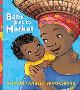 Baby Goes to Market by Atinuke Angela Brooksbank