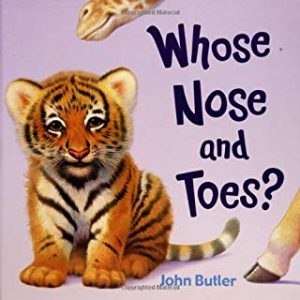 Whose Nose and Toes? by John Butler