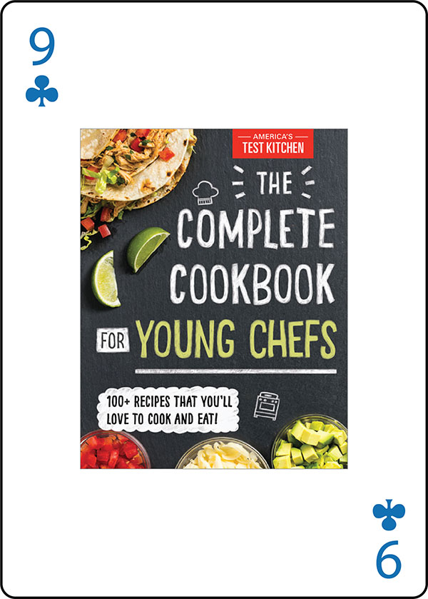 The Complete Cookbook for Young Chefs. 100 plus recipies that you'll love to cook and eat. By America's Test Kitchen.