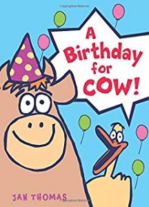 A Birthday for Cow! by Jan Thomas
