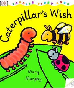 Caterpillar's Wish by Mary Murphy