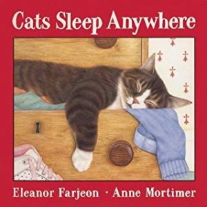 Cats Sleep Anywhere by Eleanor Farjeon and Anne Mortimer