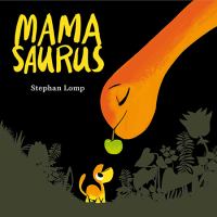 Mama Saurus by Stephan Lomp