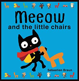 Meeow and the Little Chairs by Sebastien Braun