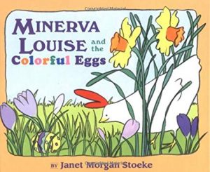 Minerva Louise and the Colorful Eggs by Janet Morgan Stoeke
