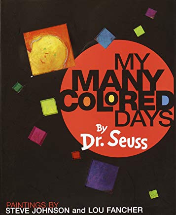 My Many Colored Days by Dr. Seuss Illustrated by Steve Johnson and Lou Fancher