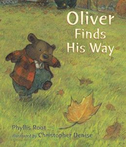 Oliver Finds His Way by Phyllis Root Illustrated by Christopher Denise