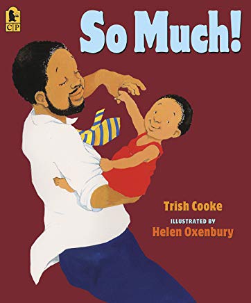 So Much! by Trish Cooke Illustrated by Helen Oxenbury