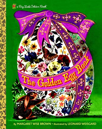 The Golden Egg Book by Margaret Wise Brown Illustrated by Leonard Weisgard