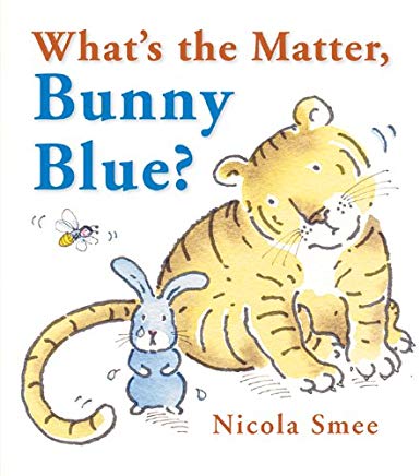 What's the Matter, Bunny Blue? by Nicola Smee