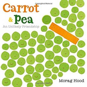 Carrot and Pea by Morag Hood