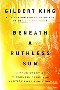 Beneath a Ruthless Sun by Gilbert King