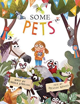 some pets by angela diterlizzi illustrated by brendan wenzel