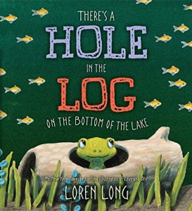 there's a hole in the log on the bottom of the lake by loren long