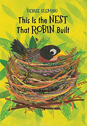 this is the nest that robin built by denise fleming