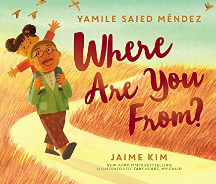 where are you from? by yamile saied mendez illustrated by jaime kim