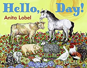 Hello, Day! by Anita Lobel