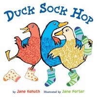 Duck Sock Hop by Jane Kohuth