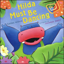 Hilda Must Be Dancing by Karma Wilson