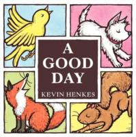 A Good Day by Kevin Henkes