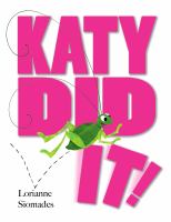 Katy Did It! by Lorianne Siomades