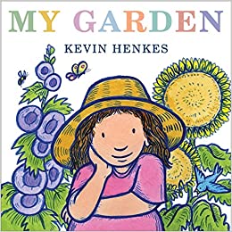 My Garden by Kevin Henkes