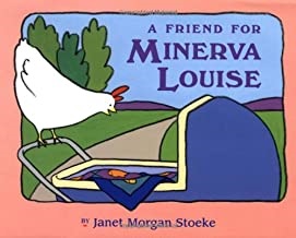 A Friend for Minerva Louise by Janet Morgan Stoeke