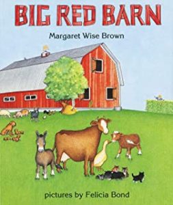 Big Red Barn by Margaret Wise Brown illustrated by Felicia Bond