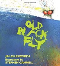 Old Black Fly by Jim Aylesworth illustrated by Stephen Gammell