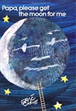 Papa Please Get the Moon For Me by Eric Carle
