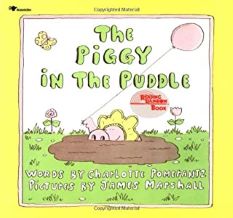 The Piggy in the Puddle by Charlotte Pomerantz Illustrated by James Marshall