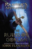 Ranger's Apprentice: The Ruins of Gorlan by John Flanagan