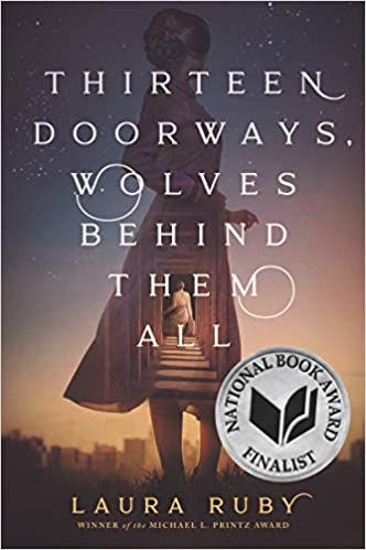Thirteen doorways, wolves behind them all by Laura Ruby
