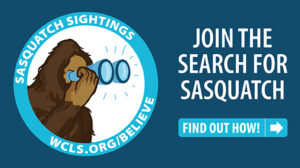 Join the search for sasquatch. Find out how.