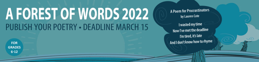 A Forest of Words 2022. Publish Your Poetry. Deadline March 15