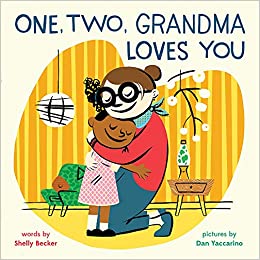 One, Two, Grandma Loves You by Shelly Becker