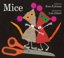 Mice by Rose Fyleman, Illustrated by Lois Ehlert