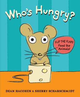 Who's Hungry by Dean Hacohen; Illustrated by Sherry Scharschmidt