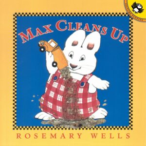 Max Cleans Up by Rosemary Wells