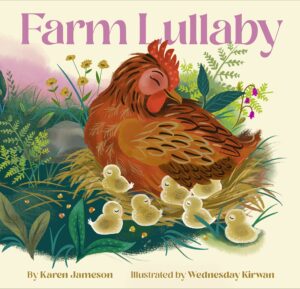 Farm Lullaby by Karen Jameson; Illustrated by Wednesday Kirwan
