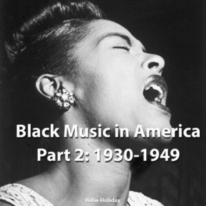 Picture of singer Billie Holiday. Text: Black Music in America Part 2: 1930-1949