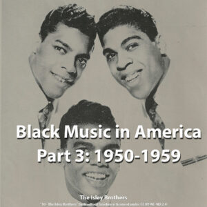 Picture of singers The Isley Brothers. Text: Black Music in America Part 3: 1950-1959