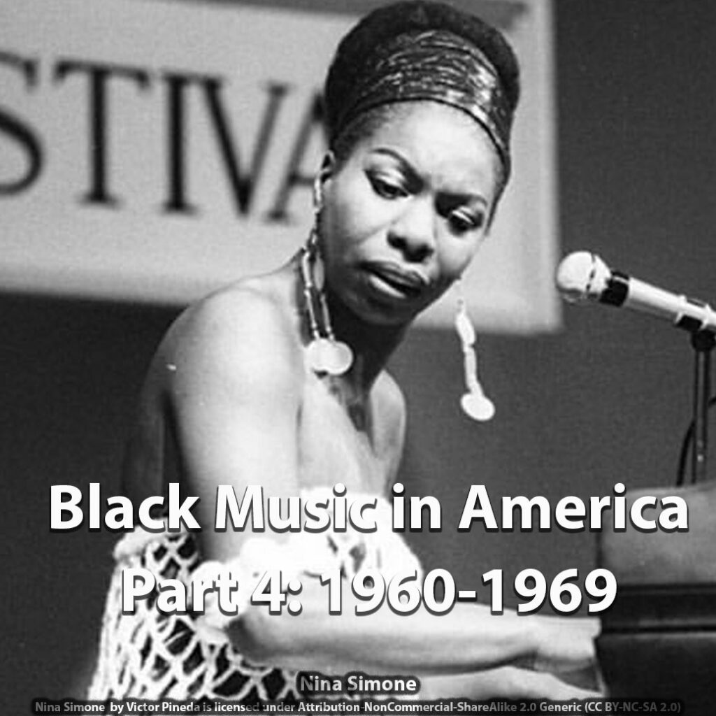 Picture of singer Nina Simone. Text: Black Music in America Part 4: 1960-1969