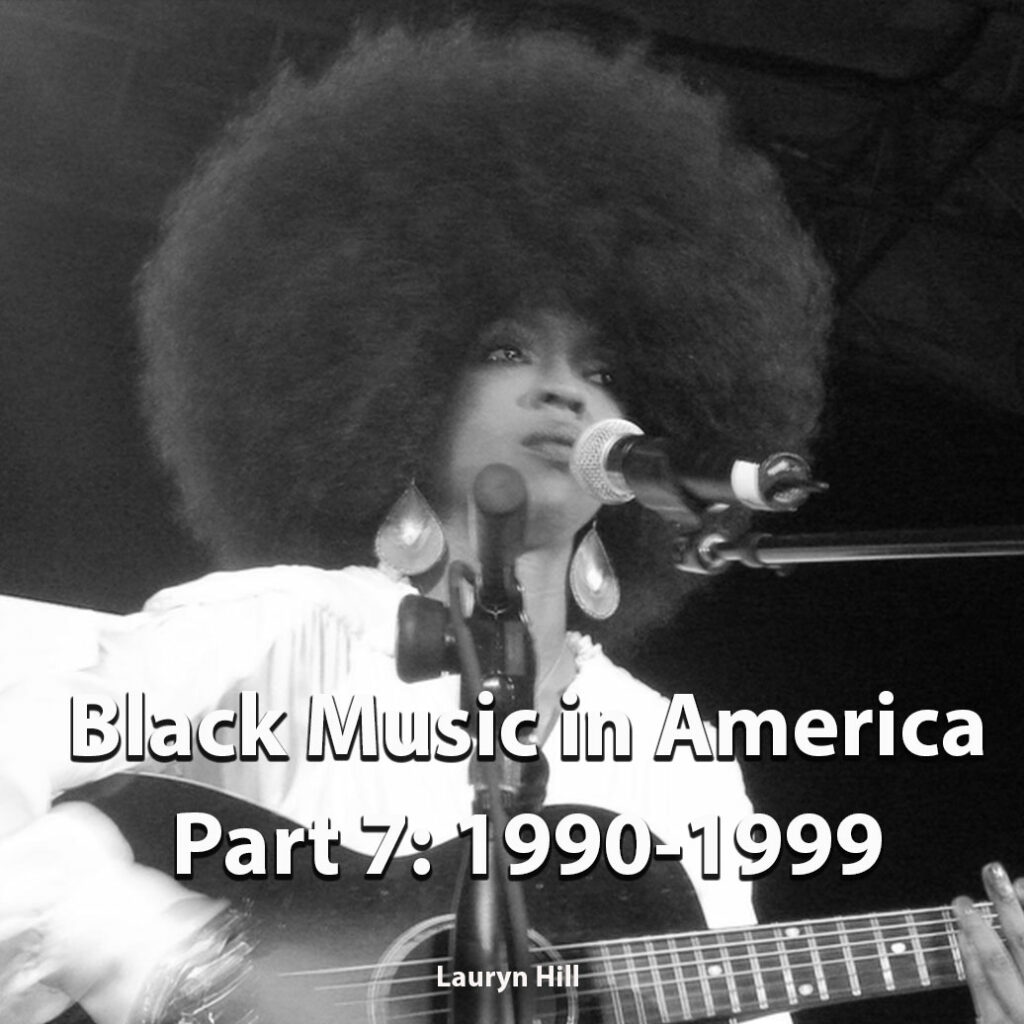 Black Music In America Part 7: 1990-1999