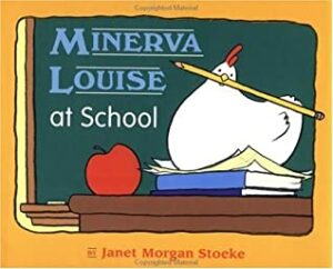 Minerva Louise at School by Janet Morgan Stoeke