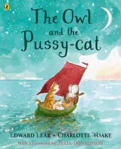 The Owl and the Pussy-Cat by Edward Lear; illustrated by Charlotte Voake