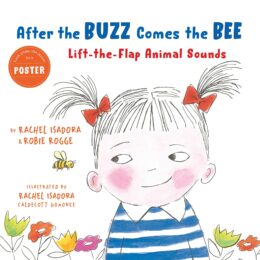 After the Buzz Comes the Bee by Rachel Isadora and Robie Rogge