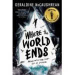 Where the World ends by Geraldine McCaughrean