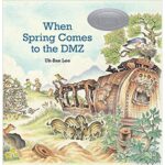 When Spring Comes to the D.M.Z. by Uk-bae Lee